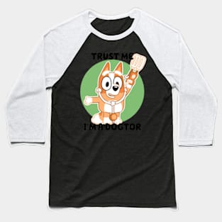 trust me iam dogtor Baseball T-Shirt